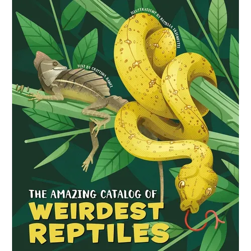 The Amazing Catalog of Weirdest Reptiles - Hardcover
