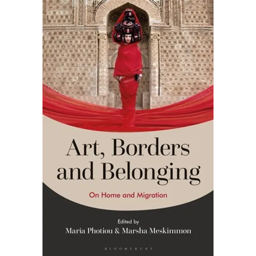 Art, Borders and Belonging: On Home and Migration - Paperback