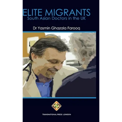 Elite Migrants: South Asian Doctors in the UK - Hardcover