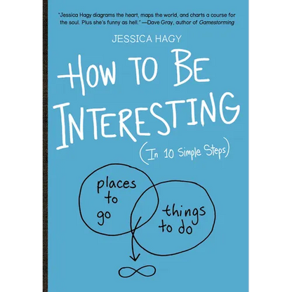 How to Be Interesting: (In 10 Simple Steps) - Paperback