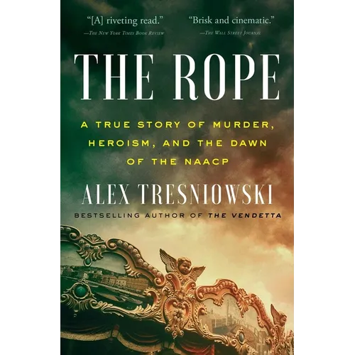 The Rope: A True Story of Murder, Heroism, and the Dawn of the NAACP - Paperback