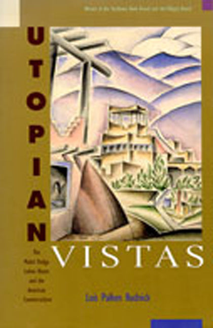 Utopian Vistas: The Mabel Dodge Luhan House and the American Counterculture - Paperback