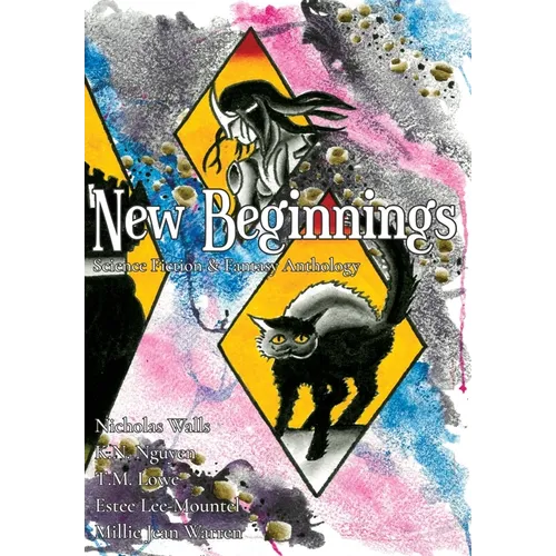 New Beginnings: Science Fiction & Fantasy Anthology - Hardcover
