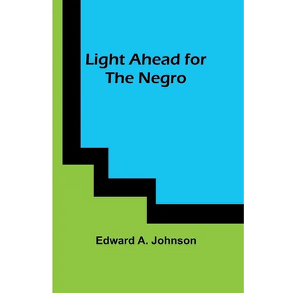 Light Ahead for the Negro - Paperback