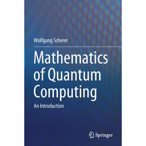 Mathematics of Quantum Computing: An Introduction - Paperback