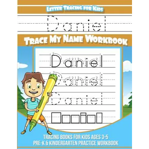 Letter Tracing for Kids Daniel Trace my Name Workbook: Tracing Books for Kids ages 3 - 5 Pre-K & Kindergarten Practice Workbook - Paperback