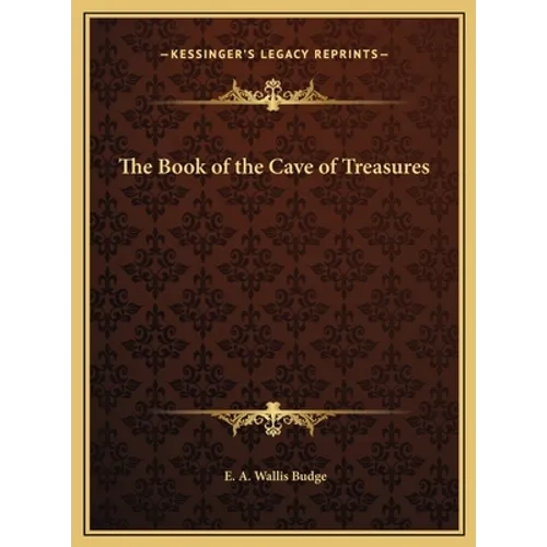 The Book of the Cave of Treasures - Hardcover
