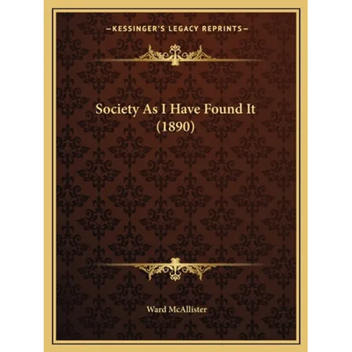 Society As I Have Found It (1890) - Paperback