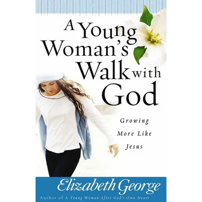 A Young Woman's Walk with God: Growing More Like Jesus - Paperback