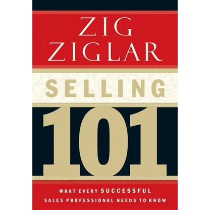 Selling 101: What Every Successful Sales Professional Needs to Know - Hardcover