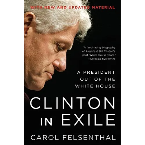 Clinton in Exile: A President Out of the White House - Paperback