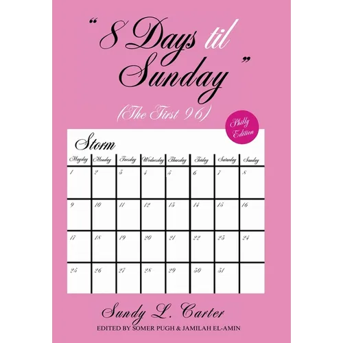 8 Days til Sunday: The First 96 - Hardcover