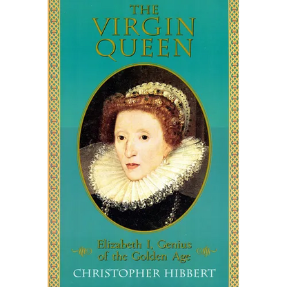 The Virgin Queen: Elizabeth I, Genius of the Golden Age - Paperback