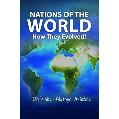 Nations of the World...How They Evolved ! - Paperback