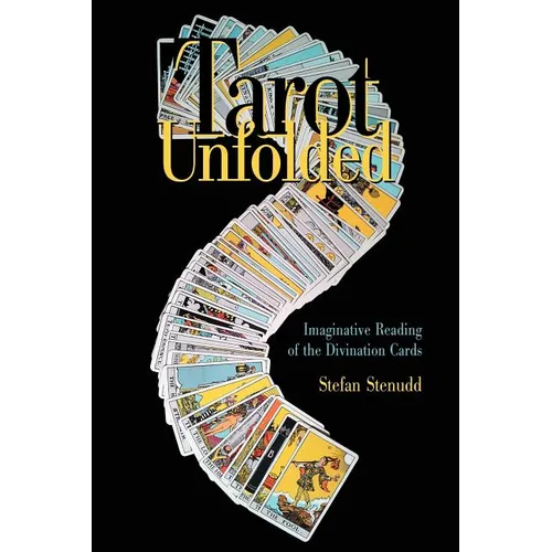 Tarot Unfolded: Imaginative Reading of the Divination Cards - Paperback