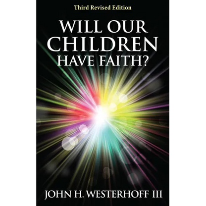 Will Our Children Have Faith?: Third Revised Edition - Paperback