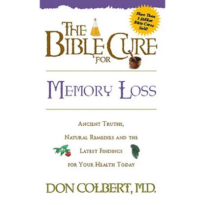 The Bible Cure for Memory Loss: Ancient Truths, Natural Remedies and the Latest Findings for Your Health Today - Paperback