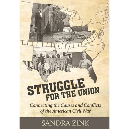 Struggle for the Union: Connecting the Causes and Conflicts of the American Civil War - Paperback
