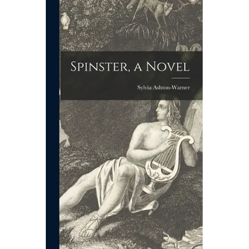 Spinster, a Novel - Hardcover