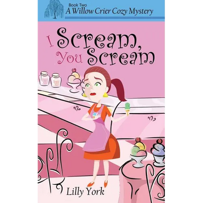 I Scream, You Scream (a Willow Crier Cozy Mystery Book 2) - Paperback