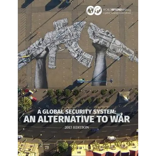 A Global Security System: An Alternative to War - Paperback