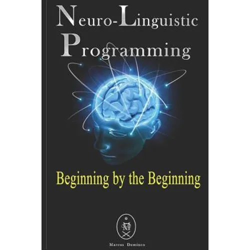 Neuro-Linguistic Programming - Beginning by the Beginning - Paperback