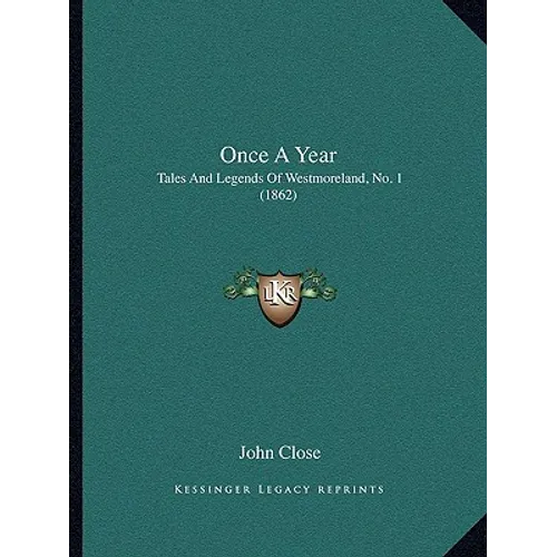 Once A Year: Tales And Legends Of Westmoreland, No. 1 (1862) - Paperback