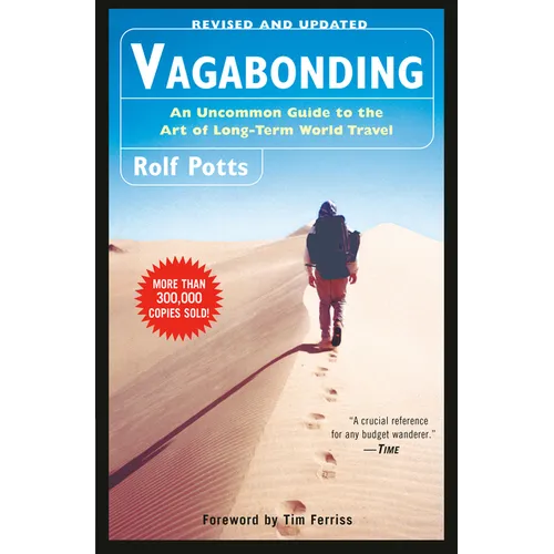 Vagabonding: An Uncommon Guide to the Art of Long-Term World Travel /]crolf Potts - Paperback