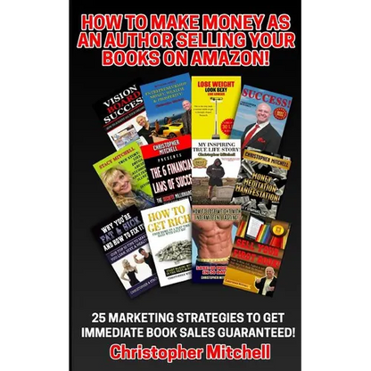 How To Make Money As An Author Selling Your Books On Amazon!: 25 Marketing Strategies To Get Immediate Book Sales Guaranteed! - Paperback