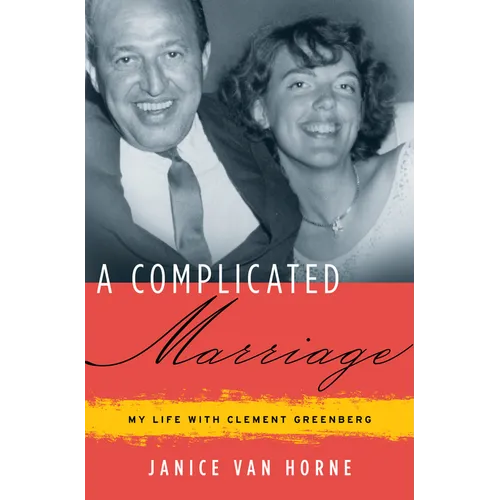A Complicated Marriage: My Life with Clement Greenberg - Paperback