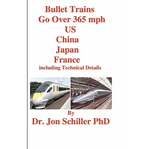 Bullet Trains Go Over 365mph US, China, Japan, France - Paperback