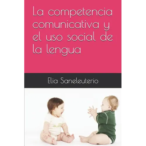 La competencia comunicativa y el uso social de la lengua - Paperback
