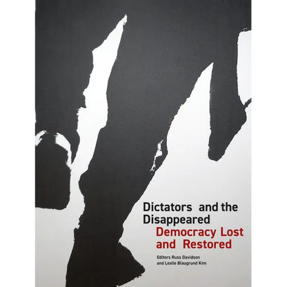 Dictators and the Disappeared: Democracy Lost and Restored - Hardcover
