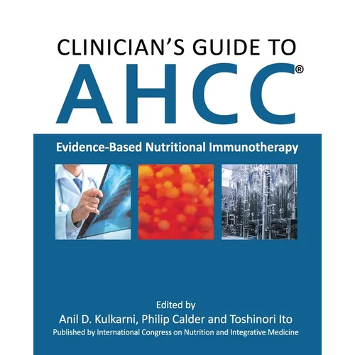 Clinician's Guide to AHCC: Evidence-Based Nutritional Immunotherapy - Paperback