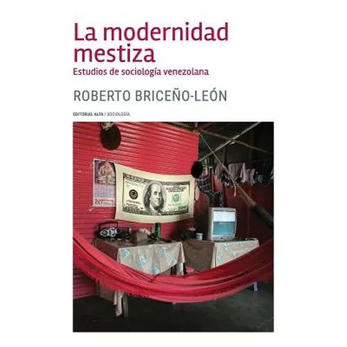 La modernidad mestiza: Estudios de sociología venezolana - Paperback