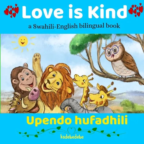 Love is Kind: A Swahili English Bilingual Book - Paperback