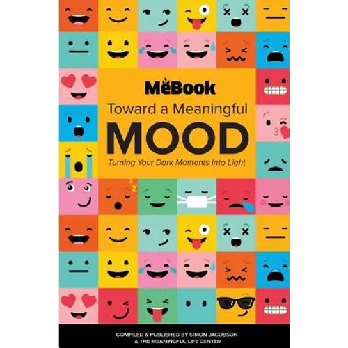Toward a Meaningful Mood: Turning Your Dark Moments into Light - Paperback
