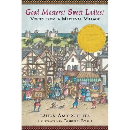 Good Masters! Sweet Ladies!: Voices from a Medieval Village (Historical Fiction for Grades 5-8) - Paperback