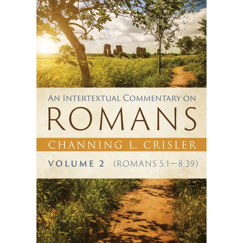 An Intertextual Commentary on Romans, Volume 2: Romans 5:1--8:39 - Paperback
