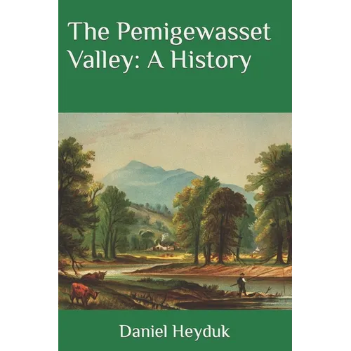 The Pemigewasset Valley: A History - Paperback