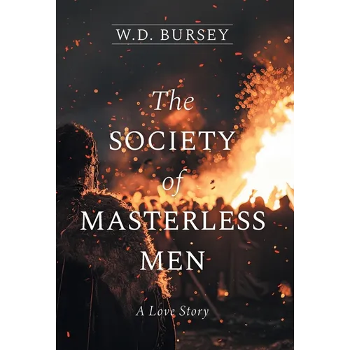 The Society of Masterless Men: A Love Story - Hardcover