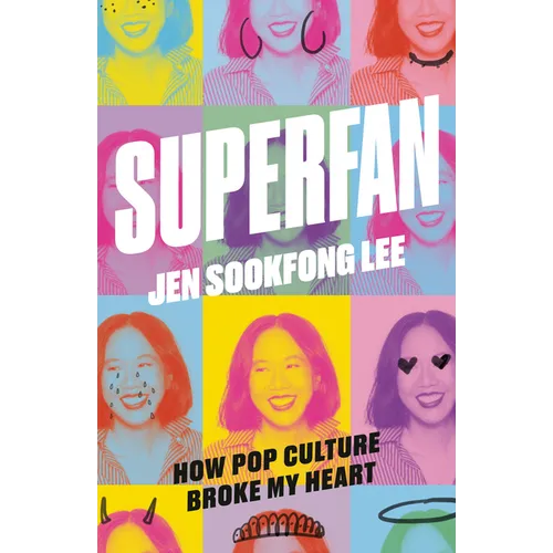 Superfan: How Pop Culture Broke My Heart: A Memoir - Paperback