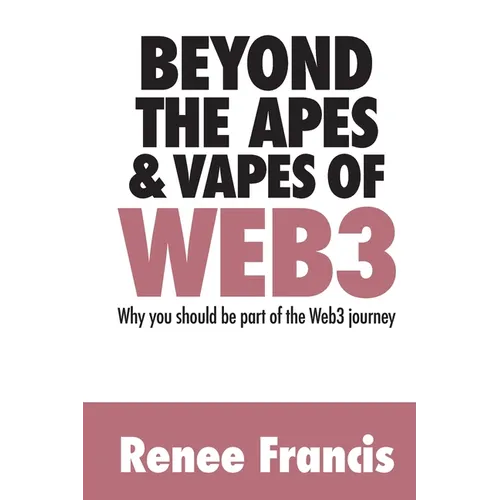 Beyond The Apes & Vapes of Web3 - Paperback