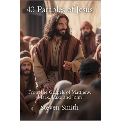 43 Parables of Jesus: From the Gospels of Matthew, Mark, Luke and John - Paperback