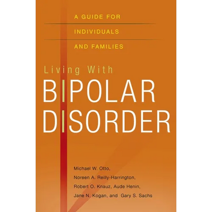 Living with Bipolar Disorder: A Guide for Individuals and Families - Paperback