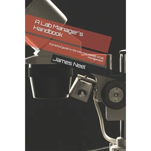 A Lab Manager's Handbook: A practical guide to the informal aspects of lab management - Paperback