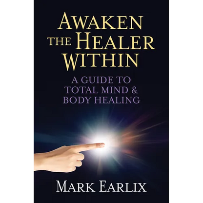Awaken the Healer Within: A Guide to Total Mind & Body Healing - Paperback