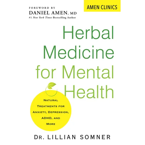 Herbal Medicine for Mental Health: Natural Treatments for Anxiety, Depression, Adhd, and More - Paperback