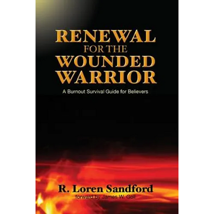 Renewal for the Wounded Warrior: A Burnout Survival Guide for Believers - Paperback