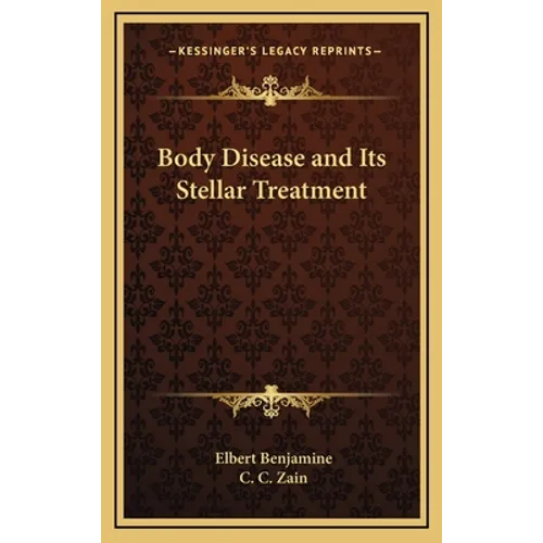 Body Disease and Its Stellar Treatment - Hardcover